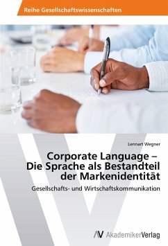 Corporate Language ¿ Die Sprache als Bestandteil der Markenidentität - Wegner, Lennart