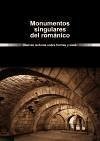 Monumentos singulares del románico : nuevas lecturas sobre formas y usos - Huerta Huerta, Pedro Luis