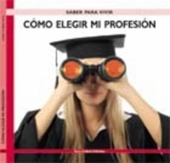 Cómo elegir mi profesión - Loureiro Silva, Rubén