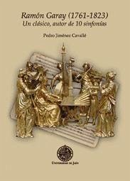 Ramón Garay (1761-1823) : un clásico, autor de 10 sinfonías - Jiménez Cavallé, Pedro