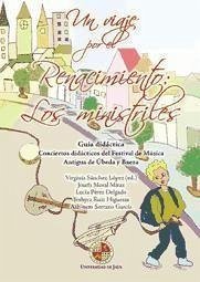 Un viaje por el Renacimiento : los ministriles : guía didáctica, conciertos didácticos del Festival de Música Antigua de Úbeda y Baeza - Sánchez López, Virginia