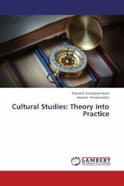 Cultural Studies: Theory into Practice - Shahpoori Arani, Fatemeh;Pirnajmuddin, Hossein