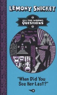 When Did You See Her Last? - Snicket, Lemony