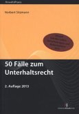 50 Fälle zum Unterhaltsrecht 50 Fälle zum Unterhaltsrecht