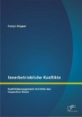 Innerbetriebliche Konflikte: Konfliktmanagement mit Hilfe des Inspection Game