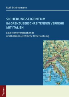 Sicherungseigentum im grenzüberschreitenden Verkehr mit Italien - Schönemann, Ruth