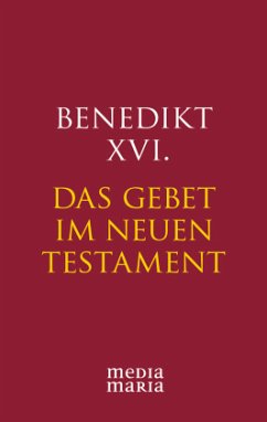 Das Gebet im Neuen Testament - Benedikt XVI.