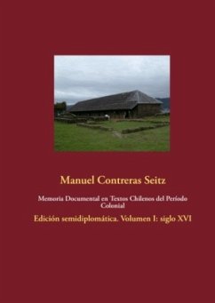 Memoria Documental en Textos Chilenos del Período Colonial - Contreras Seitz, Manuel