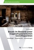 Bauen im Bestand unter tragwerksplanerischen Gesichtspunkten