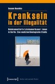 Kranksein in der Illegalität