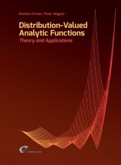 Distribution-Valued Analytic Functions - Theory and Applications - Ortner, Norbert;Wagner, Peter