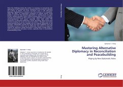 Mastering Alternative Diplomacy in Reconciliation and Peacebuilding - Arrey, Sylvester T.