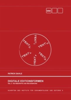 Digitale Editionsformen - Teil 3: Textbegriffe und Recodierung - Sahle, Patrick