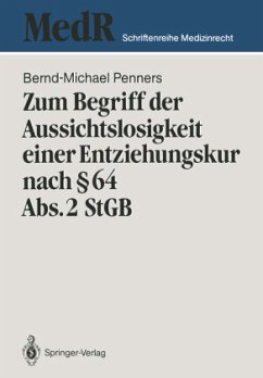 Zum Begriff der Aussichtslosigkeit einer Entziehungskur nach § 64 Abs. 2 StGB - Penners, Bernd-Michael