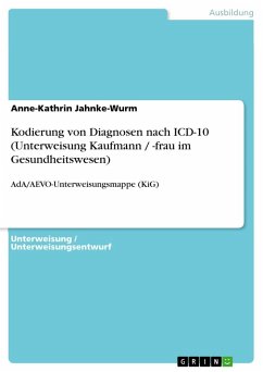 Kodierung von Diagnosen nach ICD-10 (Unterweisung Kaufmann / -frau im Gesundheitswesen) - Jahnke-Wurm, Anne-Kathrin