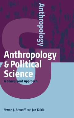 Anthropology and Political Science - Aronoff, Myron J.; Kubik, Jan