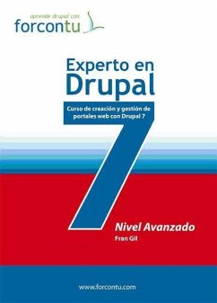 Experto en Drupal 7 : nivel avanzado : curso de creación y gestión de portales web con Drupal 7 - Gil Rodríguez, Francisco
