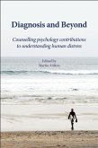 Diagnosis and Beyond: Counselling Psychology Contributions to Understanding Human Distress