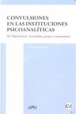 Convulsiones en las instituciones psiconalíticas. III, Palpitaciones: autonalisis, grupos e instituciones