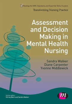 Assessment and Decision Making in Mental Health Nursing - Walker, Sandra;Carpenter, Diane;Middlewick, Yvonne