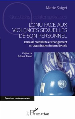 L'ONU face aux violences sexuelles de son personnel - Saiget, Marie