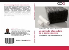 Una mirada integradora de la comunicación - Faustino, Arnaldo;Gutiérrez, Emilia;Rodríguez, Olaysi