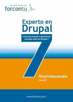 Experto en Drupal 7 : nivel intermedio : curso de creación y gestión de portales web con Drupal 7 - Gil Rodríguez, Francisco