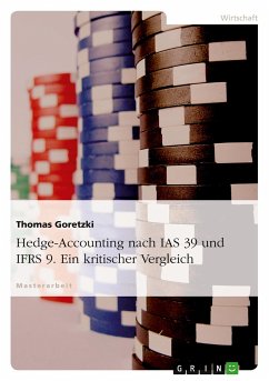 Hedge-Accounting nach IAS 39 und IFRS 9. Ein kritischer Vergleich - Goretzki, Thomas