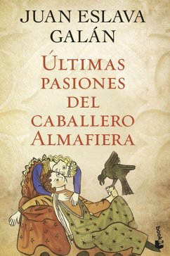 Últimas pasiones del caballero Almafiera - Eslava Galan, Juan