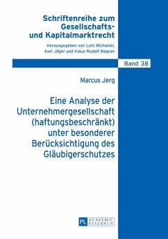 Eine Analyse der Unternehmergesellschaft (haftungsbeschränkt) unter besonderer Berücksichtigung des Gläubigerschutzes - Jerg, Marcus