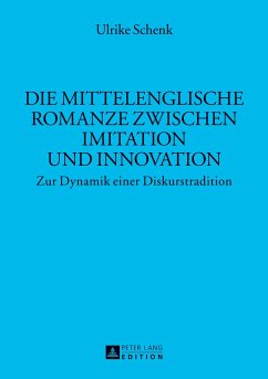 Die mittelenglische Romanze zwischen Imitation und Innovation - Schenk, Ulrike
