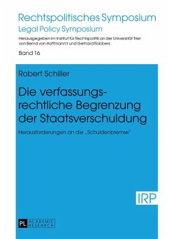 Die verfassungsrechtliche Begrenzung der Staatsverschuldung - Schiller, Robert