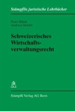 Schweizerisches Wirtschaftsverwaltungsrecht - Hänni, Peter; Stöckli, Andreas