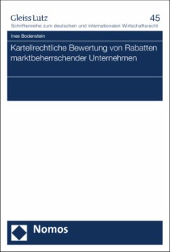 Kartellrechtliche Bewertung von Rabatten marktbeherrschender Unternehmen - Bodenstein, Ines