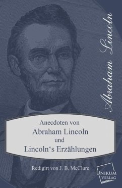 Anecdoten von Abraham Lincoln - Mcclure, J. B.