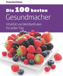 Die 100 besten Gesundmacher - Bartimeus, Paula