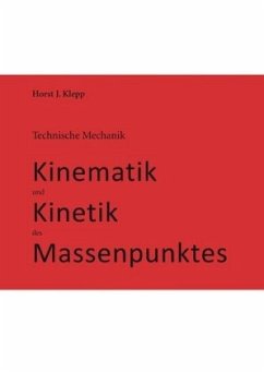 Technische Mechanik, Kinematik und Kinetik des Massenpunktes - Klepp, Horst J.