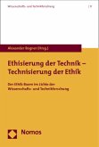 Ethisierung der Technik - Technologie der Ethik