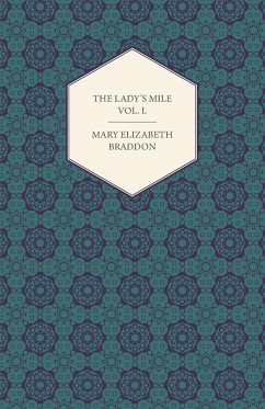 The Lady's Mile Vol. I. - Braddon, Mary Elizabeth