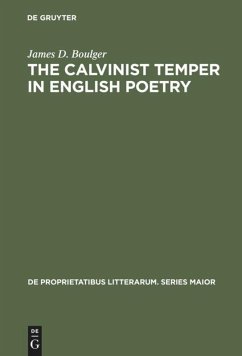 The Calvinist Temper in English Poetry - Boulger, James D.