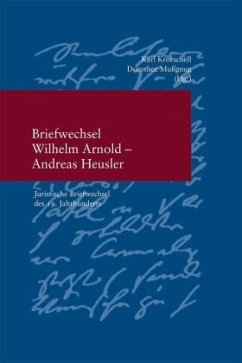 Briefwechsel Wilhelm Arnold - Andreas Heusler - Briefwechsel Wilhelm Arnold und Andreas Heusler