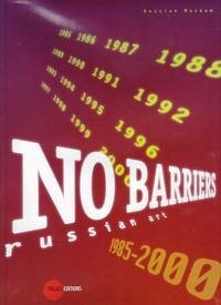 no barriers - russian art - 1985 - 2000