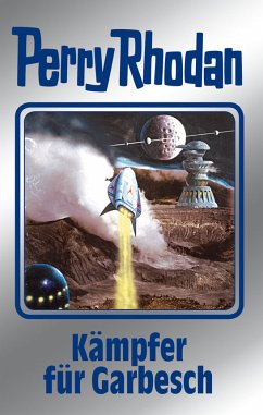 Kämpfer für Garbesch / Perry Rhodan - Silberband Bd.115 (eBook, ePUB) - Griese, Peter; Mahr, Kurt; Francis, H. G.; Sydow, Marianne; Ewers, H. G.