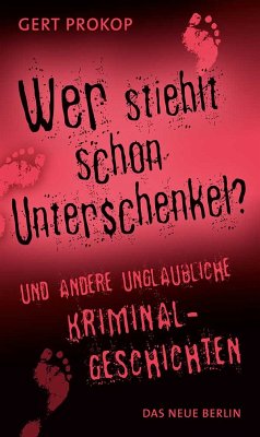 Wer stiehlt schon Unterschenkel (eBook, ePUB) - Prokop, Gert