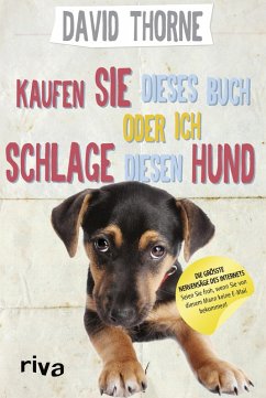 Kaufen Sie dieses Buch oder ich schlage diesen Hund (eBook, ePUB) - Thorne, David