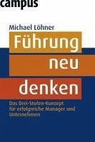 Führung neu denken (eBook, ePUB) - Löhner, Michael; Hennig, Carsten; Jacoby, Anne; Kebbel, Gerhard