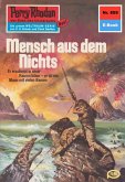 Mensch aus dem Nichts (Heftroman) / Perry Rhodan-Zyklus 