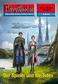 Der Spieler und die Toten (Heftroman) / Perry Rhodan-Zyklus "Stardust" Bd.2579 (eBook, ePUB)