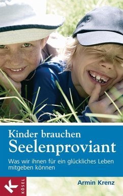 Kinder brauchen Seelenproviant (eBook, ePUB) - Krenz, Armin