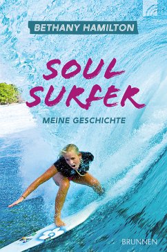 Soul Surfer (eBook, ePUB) - Hamilton, Bethany; Berk, Sheryl; Bundschuh, Rick